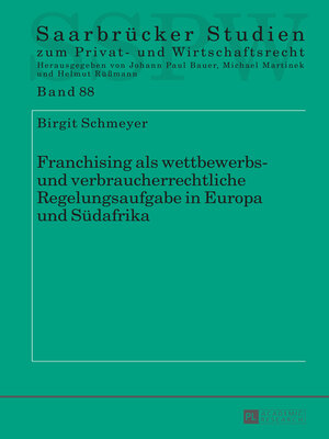 cover image of Franchising als wettbewerbs- und verbraucherrechtliche Regelungsaufgabe in Europa und Südafrika